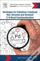 Strategies For Palladium-Catalyzed Non-Directed And Directed C-H Bond Functionalization