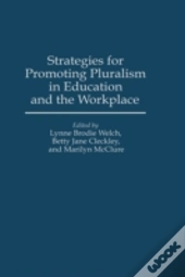 Strategies For Promoting Pluralism In Education And The Workplace