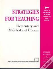 Strategies For Teaching Elementary And Middle-Level Chorus