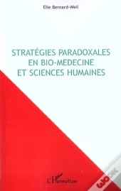 Strategies Paradoxales En Bio-Medecine Et Sciences Humaines