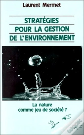 Stratégies Pour La Gestion De L'Environnement ; La Nature Comme Jeu De Société ?