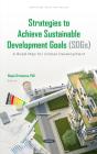 Strategies To Achieve Sustainable Development Goals (Sdgs): A Road Map For Global Development - Preview