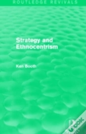 Strategy And Ethnocentrism (Routledge Revivals)