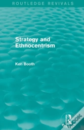Strategy And Ethnocentrism (Routledge Revivals)