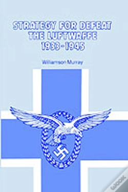 Capa do artigo Strategy For Defeat The Luftwaffe 1933 - 1945