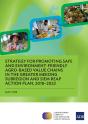 Strategy For Promoting Safe And Environment-Friendly Agro-Based Value Chains In The Greater Mekong Subregion And Siem Reap Action Plan, 2018-2022 - Preview
