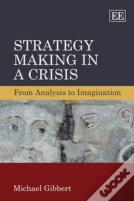 Strategy Making In A Crisis