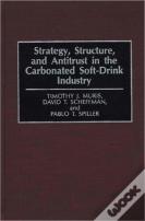 Strategy, Structure, And Antitrust In The Carbonated Soft-Drink Industry