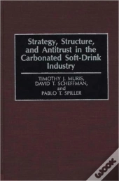 Strategy, Structure, And Antitrust In The Carbonated Soft-Drink Industry