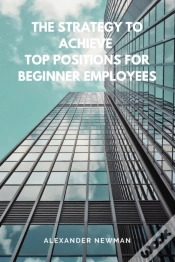 Capa do artigo Strategy To Achieve Top Positions For Beginner Employees