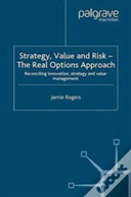 Strategy, Value And Risk - The Real Options Approach