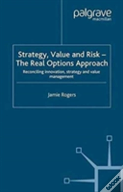 Capa do artigo Strategy, Value And Risk - The Real Options Approach