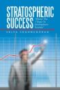 Stratospheric Success: Master The 7 Steps To Stratospheric Success - Preview