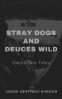 Stray Dogs And Deuces Wild: Cautionary T - Preview