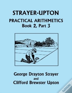 Capa do artigo Strayer-Upton Practical Arithmetics Book 2, Part 3 (Yesterday'S Classics)
