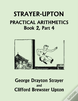 Capa do artigo Strayer-Upton Practical Arithmetics Book 2, Part 4 (Yesterday'S Classics)