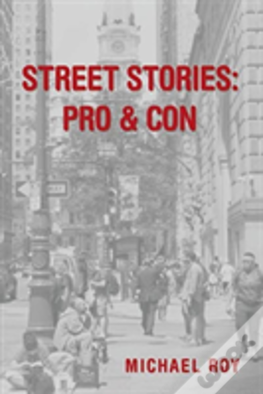 Street Stories: Pro & Con