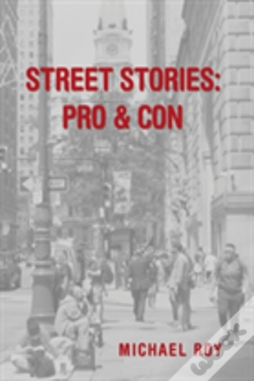 Street Stories: Pro & Con