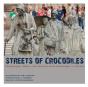 Streets Of Crocodiles - Preview