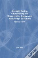 Strength Basing, Empowering And Regenerating Indigenous Knowledge Education