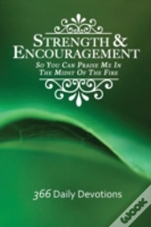 Strength & Encouragement: So You Can Pra