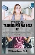 Strength Training For Fat-Loss 101