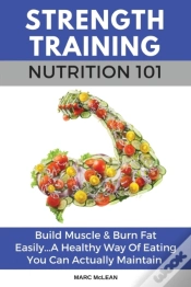 Capa do artigo Strength Training Nutrition 101: Build M