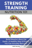 Strength Training Nutrition 101