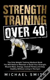 Strength Training Over 40
