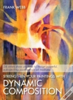 Capa do artigo Strengthen Your Paintings With Dynamic Composition (Elements Of Painting)