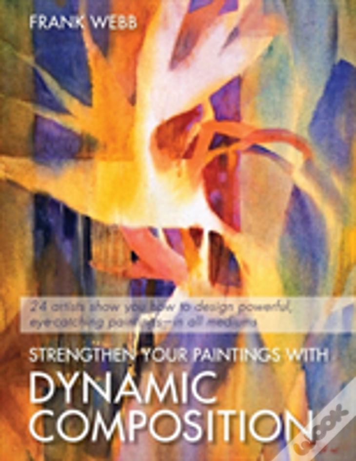 Strengthen Your Paintings With Dynamic Composition