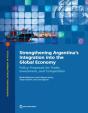 Strengthening Argentina'S Integration Into The Global Economy - Preview