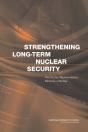 Strengthening Long-Term Nuclear Security - Preview