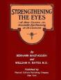 Strengthening The Eyes - A New Course In Scientific Eye Training In 28 Lessons By Bernarr Macfadden & William H. Bates M. D. - Preview