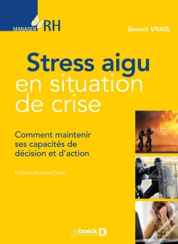 Capa do artigo Stress Aigu En Situation De Crise ; Comment Maintenir Ses Capacités De Décision Et D'Action