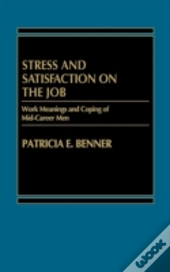 Stress And Satisfaction On The Job