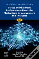 Stress And The Brain: Evidence From Molecular Mechanisms To Interventions And Therapies
