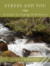 Capa do artigo Stress And You: A Guide To Coping With Stress