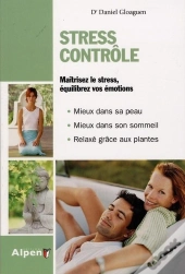 Stress Contrôle ; Maîtrisez Le Stress, Équilibrez Vos Émotions