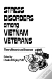 Stress Disorders Among Vietnam Veterans: Theory, Research,