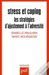 Stress Et Coping ; Les Tratégies D'Ajustement À L'Adversité