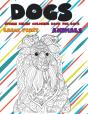 Stress Relief Coloring Book For Boys - Animals - Large Print - Dogs - Preview