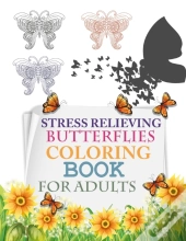 Stress Relieving Butterflies Coloring Book For Adults
