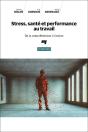 Stress, Sante Et Performance Au Travail, 2e Edition - De La Comprehension A L'Action - Preview