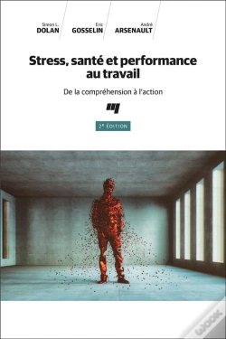 Capa do artigo Stress, Sante Et Performance Au Travail, 2e Edition - De La Comprehension A L'Action