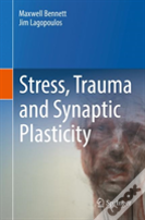 Stress, Trauma And Synaptic Plasticity