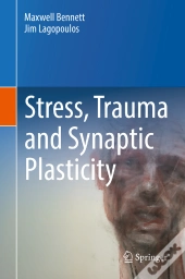 Stress, Trauma And Synaptic Plasticity