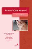 Stresse? Qual stresse?