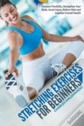 Stretching Exercises For Beginners: Incr
