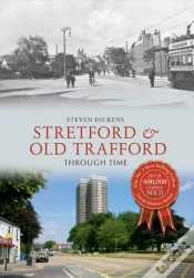 Capa do artigo Stretford & Old Trafford Through Time